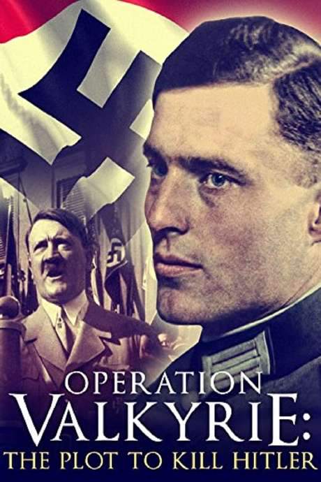 Operation Valkyrie: The Stauffenberg Plot to Kill Hitler